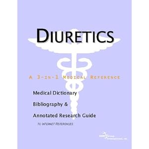 Diuretics - A Medical Dictionary, Bibliography, and Annotated Research Guide to Internet References