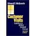 Customer Visits: Building a Better Market Focus