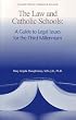 Law and Catholic Schools, Second Edition, Updated and Revised
