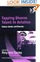 Tapping Diverse Talent in Aviation: Culture, Gender, and Diversity (Studies in Aviation Psychology and Human Factors)