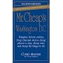 Mr. Cheap's Washington D.C: Bargains, Factory Outlets, Deep Discount Stores, Cheap Places to Stay, Cheap Eats, and Cheap, Fun Things to Do (Mr. Cheap's)