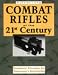 Combat Rifles Of The 21st Century: Futuristic Firearms For Tomorrow's Battlefields