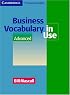 Business Vocabulary in Use Advanced (Vocabulary in Use)