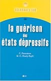 Eclairages sur la guérison des états dépressifs Eclairages sur la guérison des états dépressifs