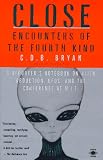 Close Encounters of the Fourth Kind: A Reporter's Notebook on Alien Abuduction, Ufos, and the Conference at M.I.T.