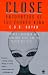 Close Encounters of the Fourth Kind : A Reporter's Notebook on Alien