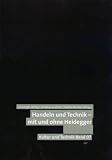 Handeln und Technik - mit und ohne Heidegger: Kultur und Technik Band 07