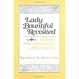 lady bountiful revisited women philanthropy and power