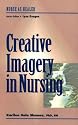 Creative Imagery for Nurse Healers: Nurse as Healer Series