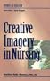 Creative Imagery for Nurse Healers: Nurse as Healer Series
