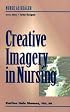 Creative Imagery for Nurse Healers: Nurse as Healer Series (Nurse As Healer)