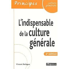 L'indispensable de la culture g�n�rale. 2�me �dition