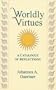 Worldly Virtues: A Catalogue of Reflections