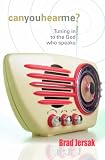 Can You Hear Me?: Tuning in to the God Who Speaks