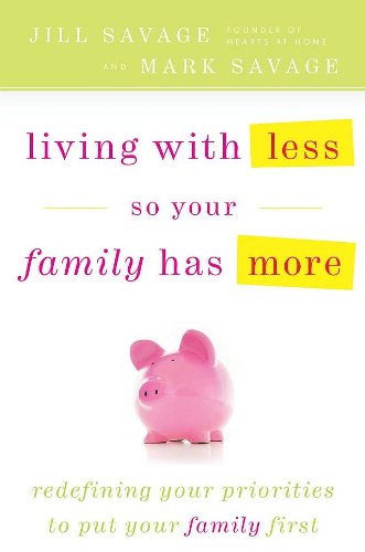 Living With Less So Your Family Has More (Family Health) Living With Less So Your Family Has More (Family Health)