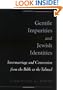 Gentile Impurities and Jewish Identities: Intermarriage and Conversion from the Bible to the Talmud
