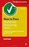 How to Pass Numerical Reasoning Tests: A Step-by-Step Guide to Learning Key Numeracy Skills (Testing Series)