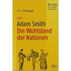 Adam Smith, Vom Wohlstand der Nationen: B�cher, die die Welt ver�nderten