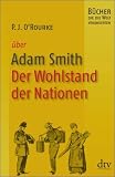 Adam Smith, Vom Wohlstand der Nationen: B�cher, die die Welt ver�nderten
