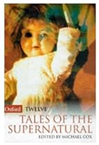 Twelve Tales of the Supernatural (Oxford Twelves)