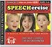 Speechercise - A Musical Workout For Your Mouth