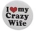 A&T Designs Unisex - I Love my Crazy Wife 1.25
