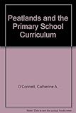 Peatlands and the primary school curriculum : a multi-disciplinary teaching and learning unit for the exploration of bogs and related environmental issues