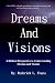 Dreams and Visions: A Biblical Perspective to Understanding Dreams and Visions