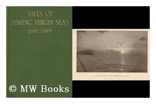 Tales of Fishing Virgin Seas With 100 Illustrations from Photographs Taken by the Author and Others. Drawings by Lillian Wilhelm Smith.