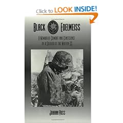 Black Edelweiss: A Memoir of Combat and Conscience by a Soldier of the Waffen-Ss