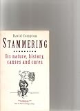 Stammering : its nature, history, causes and cures