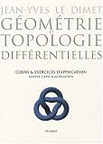 Géométrie et topologie différentielles : Cours et exercices d application, Master, CAPES & Agrégation