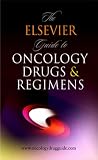 The Elsevier Guide to Oncology Drugs & Regimens