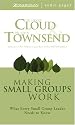 Making Small Groups Work: What Every Small Group Leader Needs to Know