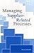 Managing Supplier-Related Processes Managing Supplier-Related Processes