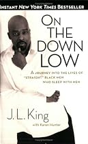 On the Down Low: A Journey Into the Lives of "Straight" Black Men Who Sleep with Men