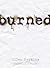 Burned