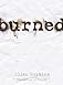 Burned