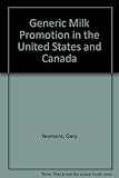 Generic milk promotion in the United States and Canada