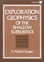 Exploration Geophysics of the Shallow Subsurface