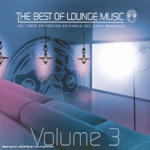 CD-Charts  Search : The Best of Lounge Music, Vol. 3