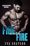 Fire with Fire (Crash and Burn, Book 3) (A Military Romance)
