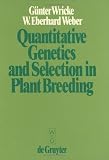 Quantitative Genetics and Selection in Plant Breeding