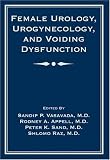 Female Urology, Urogynecology, and Voiding Dysfunction