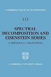 Spectral Decomposition and Eisenstein Series: A Paraphrase of the Scriptures (Cambridge Tracts in Mathematics)