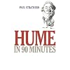 Hume in 90 Minutes (Philosophers in 90 Minutes Series)