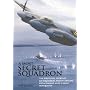 A Most Secret Squadron: The First Full Story of 618 Squadron and Its Special Detachment Anti-U-Boat Mosquitos