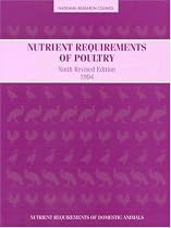 Nutrient Requirements of Poultry: Ninth Revised Edition, 1994 (<i>Nutrient Requirements of Domestic Animals:</i> A Series)