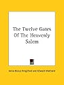 The Twelve Gates of the Heavenly Salem