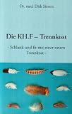 Die KH.F - Trennkost: - schlank und fit mit einer neuen Trennkost - - Dirk Sievers